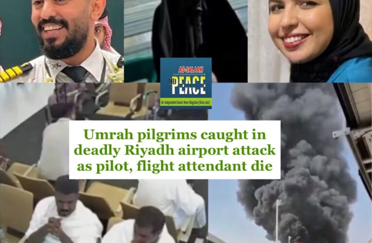 Umrah pilgrims caught in deadly Riyadh airport attack as pilot, flight attendant die