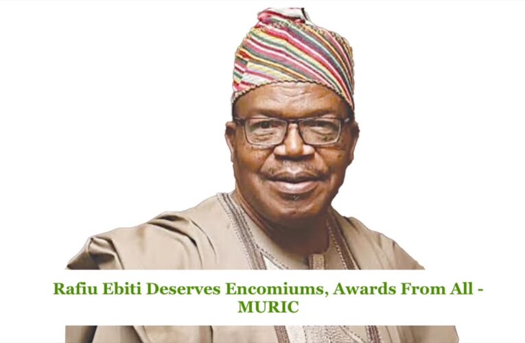 Rafiu Ebiti Deserves Encomiums, Awards From All – MURIC