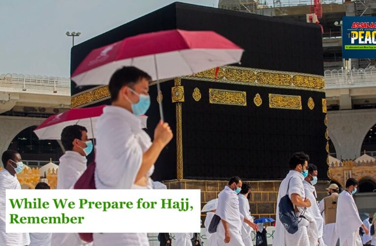 While We Prepare for Hajj, Remember