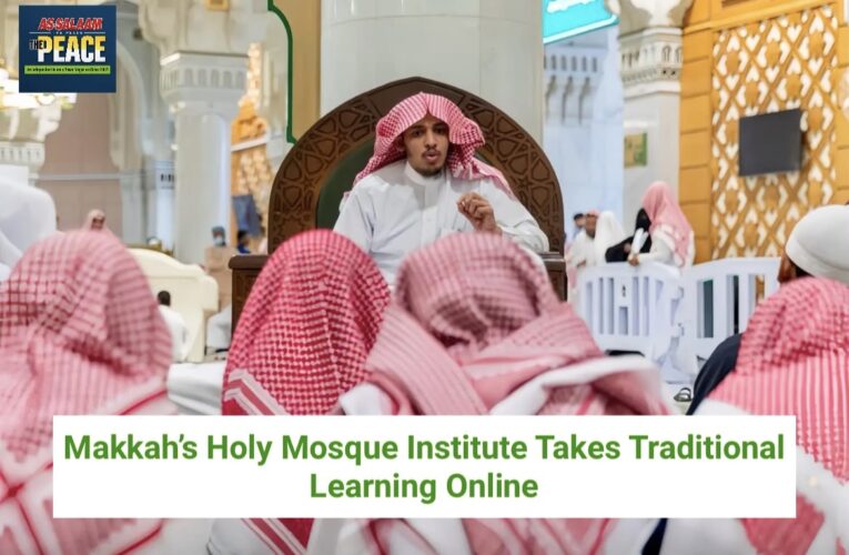 Makkah’s Holy Mosque Institute Takes Traditional Learning Online