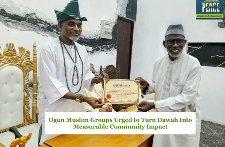 Ogun Muslim Groups Urged to Turn Dawah Into Measurable Community Impact